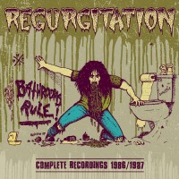 Regurgitation – Complete Recordings 1986/1987